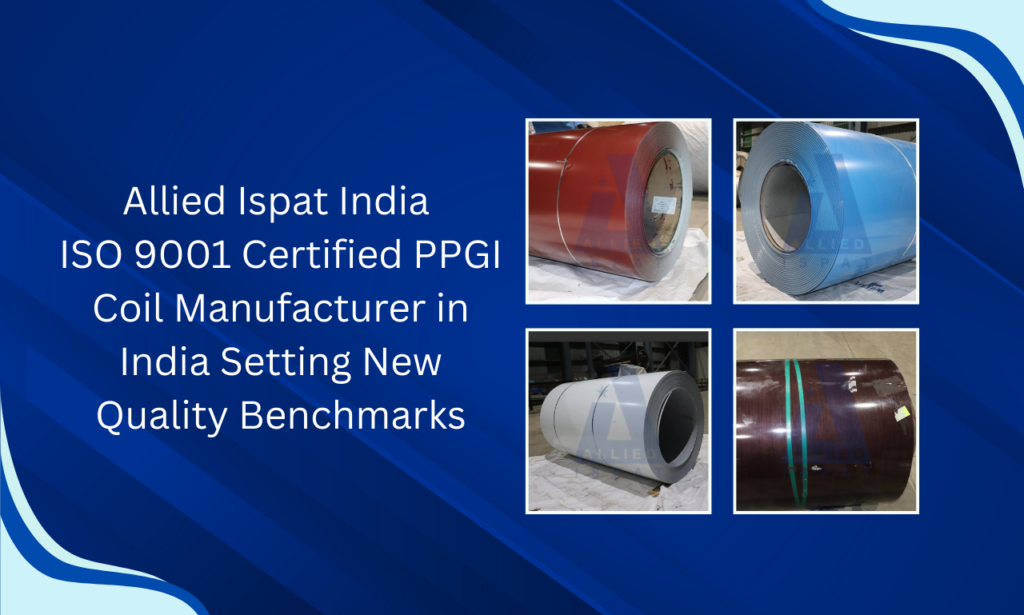 Allied Ispat India – ISO 9001 Certified Trading Coil Manufacturer in India Redefining Steel Quality