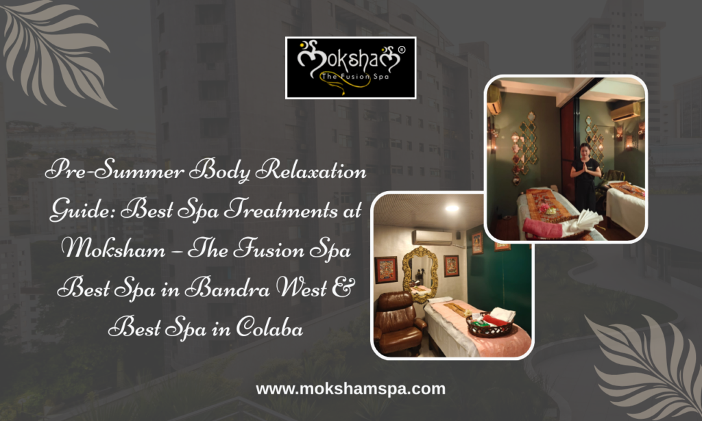 Moksham - The Fusion Spa | Best Spa in Bandra West & Best Spa in Colaba