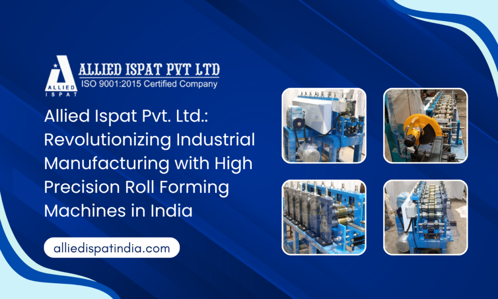 Allied Ispat Pvt. Ltd.: Roll Forming Machines Manufacturer in India
