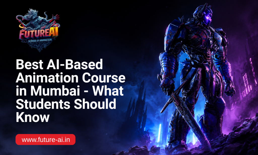 Best AI-Based Animation Course in Mumbai: Future AI Animation Andheri