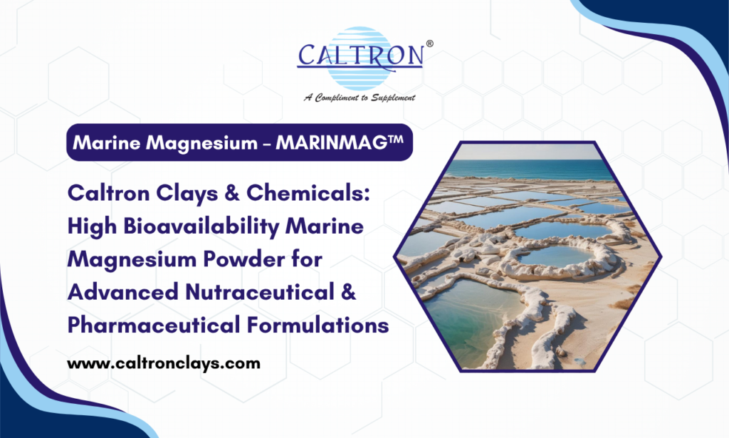 Caltron Clays & Chemicals:  Marine Magnesium Powder Manufacturer in India for High Bioavailability Nutraceutical Applications