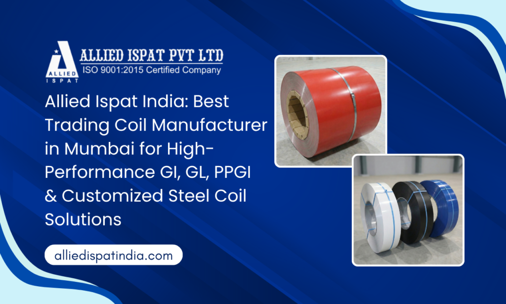 Allied Ispat India | Best Trading Coil Manufacturer in Mumbai for GI, GL & PPGI Coils