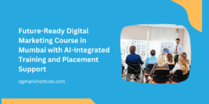 Advanced Digital Marketing Course in Mumbai-DGmark Institute