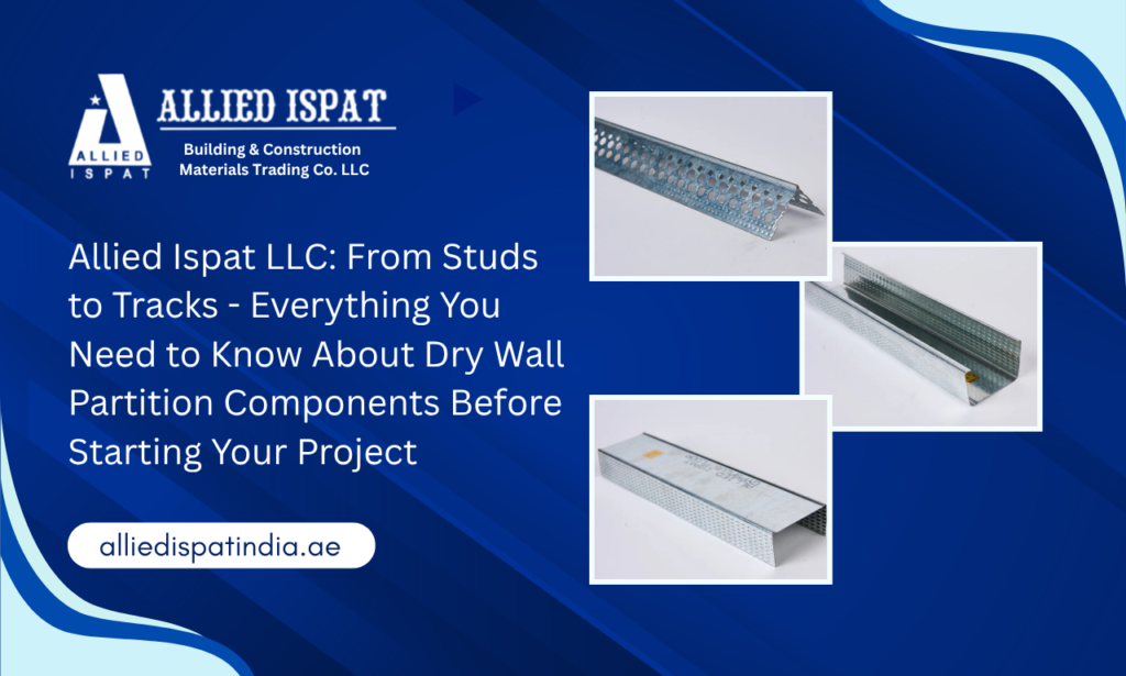 Allied Ispat LLC: Building Better Interiors with a Reliable Dry Wall Partition System Manufacturer in UAE