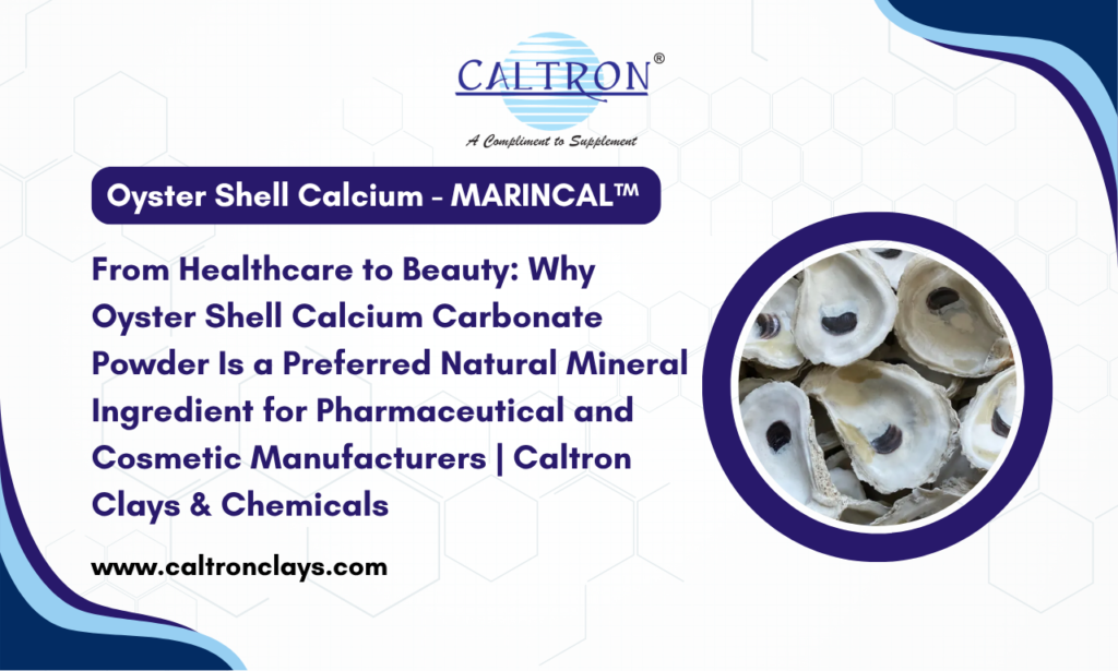 From Marine Shells to Modern Formulations: Why Oyster Shell Calcium Carbonate Powder Is Transforming Pharmaceutical & Cosmetic Industrie