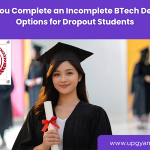 BTech for Dropout Students-upgyan academy