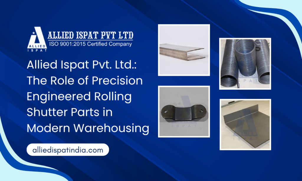 Allied Ispat Pvt. Ltd. – Precision-Engineered Rolling Shutter Parts Manufacturer in India