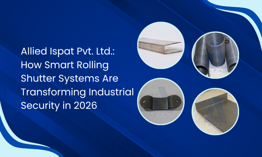 Allied Ispat Pvt. Ltd.: Rolling Shutter Parts Manufacturer in India for Advanced Industrial Access Control