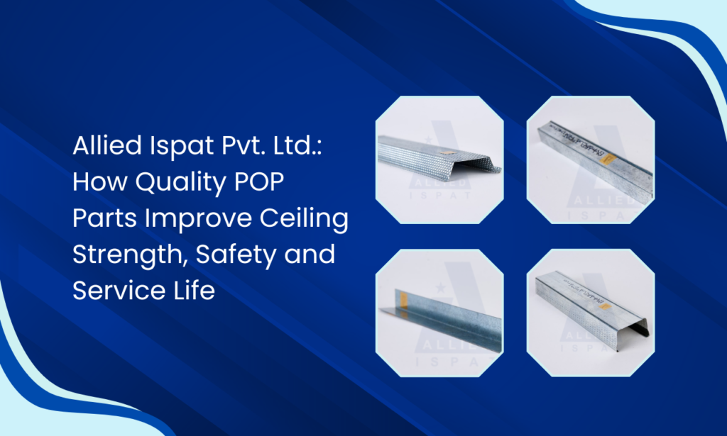 Allied Ispat Pvt. Ltd. galvanized POP ceiling frames and GI false ceiling sections Manufacturer in India