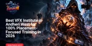 Best VFX Institute in Andheri West-Future ai