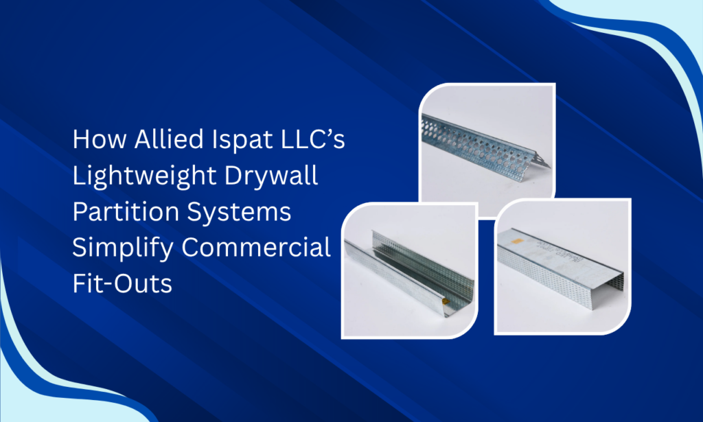 Redefining Commercial Interior Framing: Allied Ispat LLC – Dry Wall Partition System Manufacturer in UAE