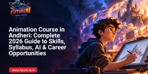 Best Animation Course in Andheri-Future ai