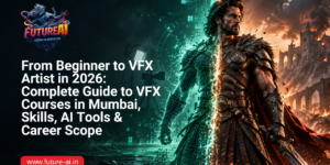 VFX Course in Mumbai-Future ai