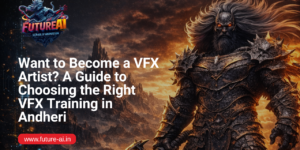 VFX training institute in Andheri-Future ai