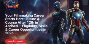 filmmaking course after 12th in mumbai-Future ai